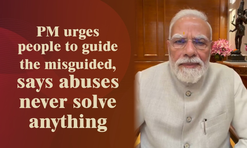 PM urges people to guide the misguided, says abuses never solve anything PM urges people to guide the misguided, says abuses never solve anything