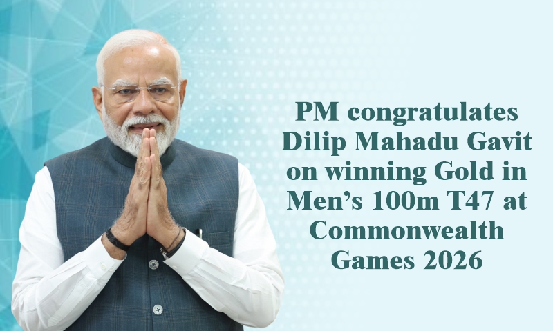 PM congratulates Dilip Mahadu Gavit on winning Gold in Men’s 100m T47 at Commonwealth Games 2026