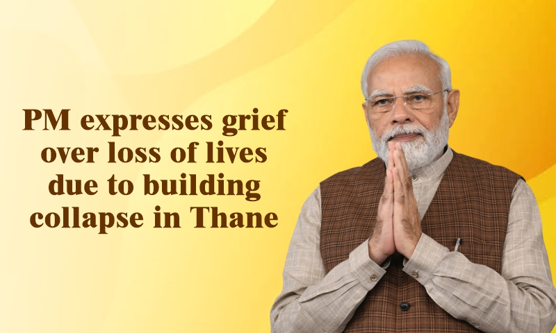 PM expresses grief over loss of lives due to building collapse in Thane PM expresses grief over loss of lives due to building collapse in Thane