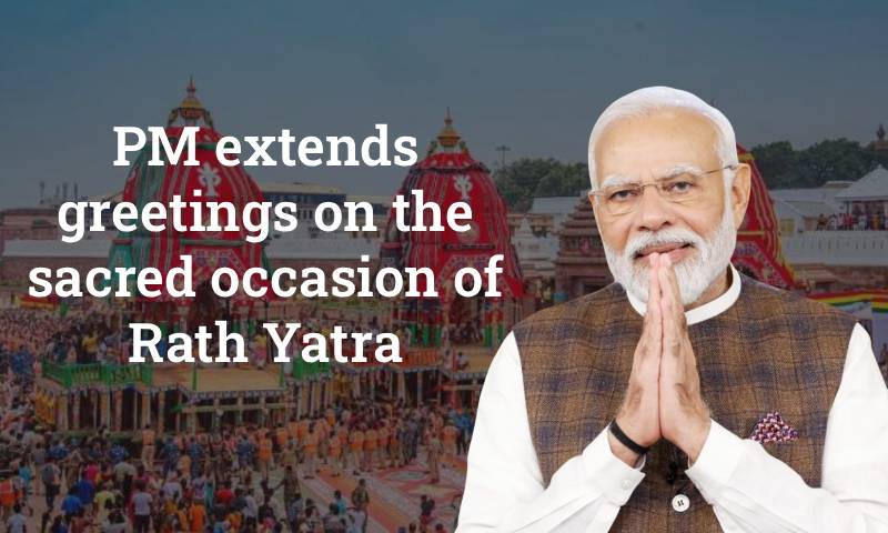 PM extends greetings on the sacred occasion of Rath Yatra