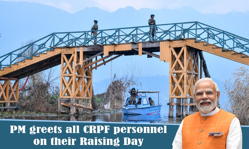 PM greets all CRPF personnel on their Raising Day