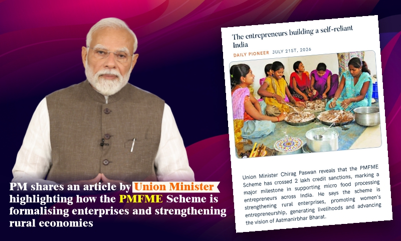 PM shares an article by Union Minister highlighting how the PMFME Scheme is formalising enterprises and strengthening rural economies