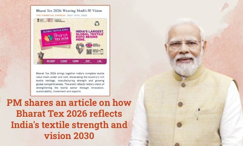 PM shares an article on how Bharat Tex 2026 reflects India’s textile strength and vision 2030
