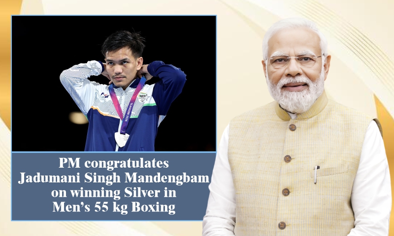 PM congratulates Jadumani Singh Mandengbam on winning Silver in Men’s 55 kg Boxing PM congratulates Jadumani Singh Mandengbam on winning Silver in Men’s 55 kg Boxing