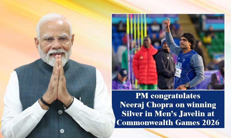 PM congratulates Neeraj Chopra on winning Silver in Men’s Javelin at Commonwealth Games 2026 PM congratulates Neeraj Chopra on winning Silver in Men’s Javelin at Commonwealth Games 2026