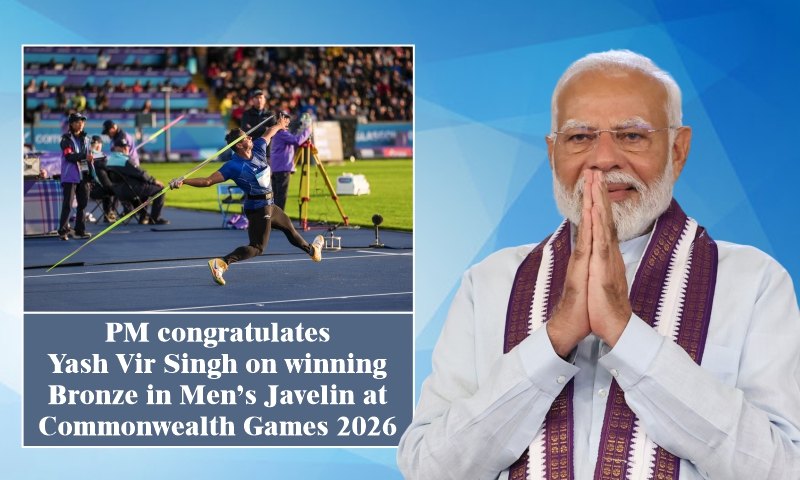 PM congratulates Yash Vir Singh on winning Bronze in Men’s Javelin at Commonwealth Games 2026 PM congratulates Yash Vir Singh on winning Bronze in Men’s Javelin at Commonwealth Games 2026