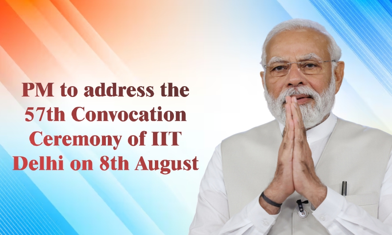 PM to address the 57th Convocation Ceremony of IIT Delhi on 8th August