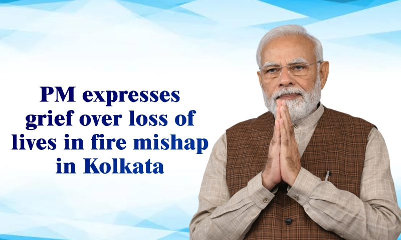 PM expresses grief over loss of lives in fire mishap in Kolkata