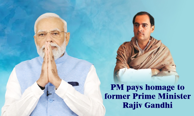PM pays homage to former Prime Minister Rajiv Gandhi