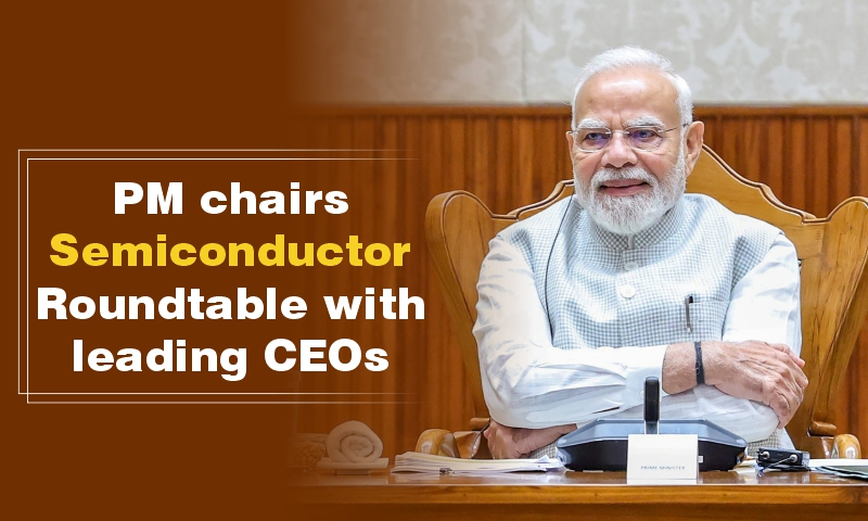 PM chairs Semiconductor Roundtable with leading CEOs