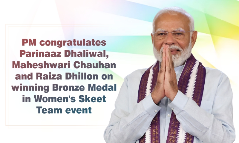 PM congratulates Parinaaz Dhaliwal, Maheshwari Chauhan and Raiza Dhillon on winning Bronze Medal in Women’s Skeet Team event