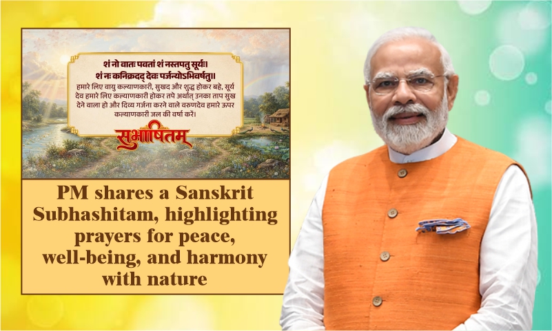 PM shares a Sanskrit Subhashitam, highlighting prayers for peace, well-being, and harmony with nature