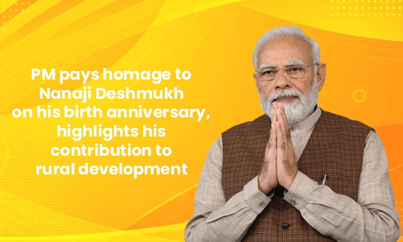 PM pays homage to Nanaji Deshmukh on his birth anniversary, highlights his contribution to rural development
